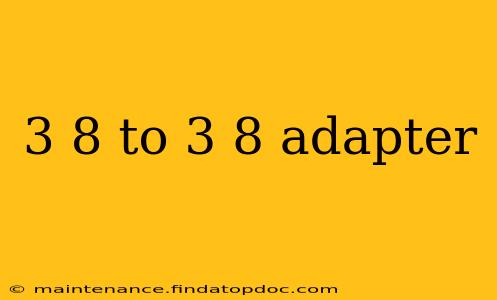 3 8 to 3 8 adapter