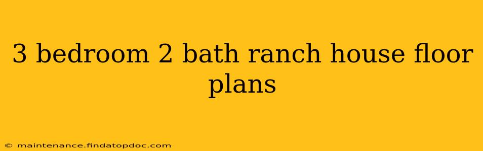 3 bedroom 2 bath ranch house floor plans