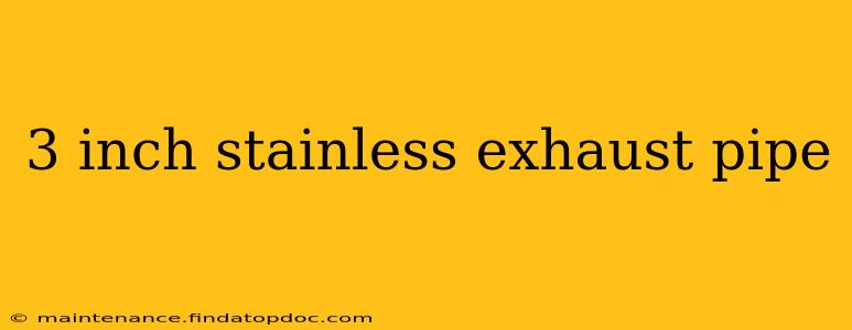 3 inch stainless exhaust pipe