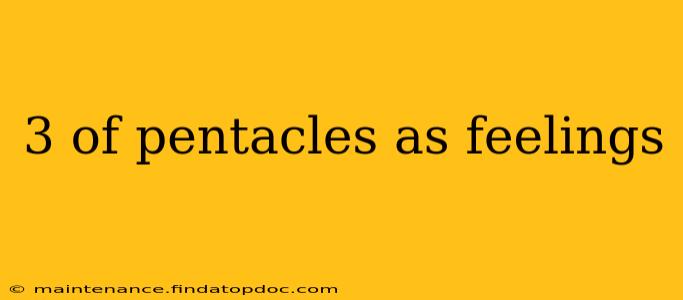 3 of pentacles as feelings