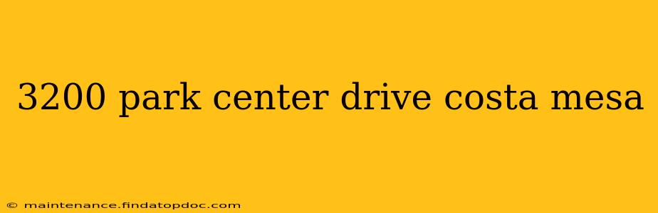 3200 park center drive costa mesa