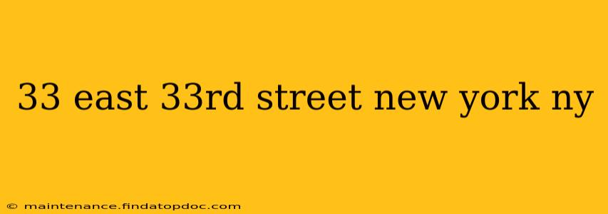 33 east 33rd street new york ny