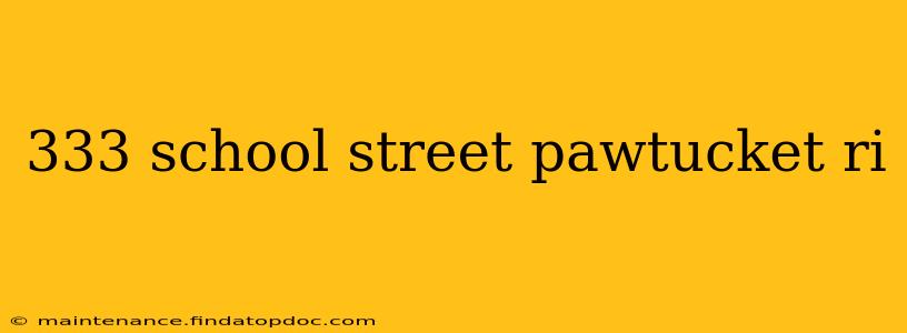 333 school street pawtucket ri