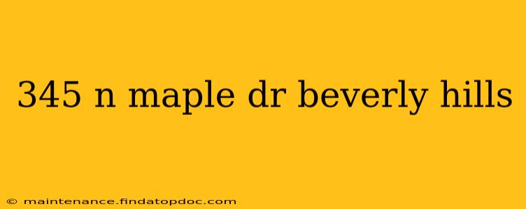 345 n maple dr beverly hills