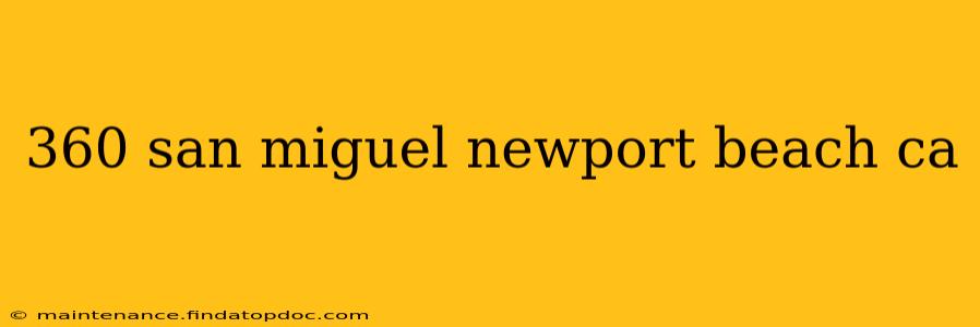 360 san miguel newport beach ca