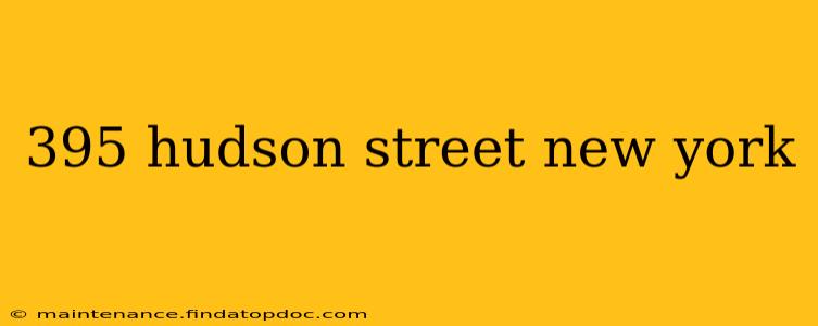 395 hudson street new york