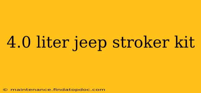 4.0 liter jeep stroker kit