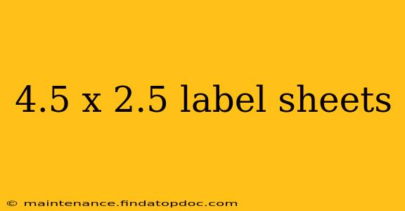 4.5 x 2.5 label sheets