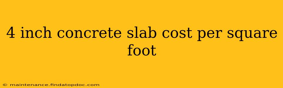 4 inch concrete slab cost per square foot