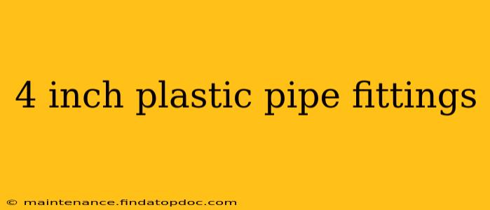 4 inch plastic pipe fittings