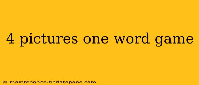 4 pictures one word game