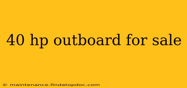 40 hp outboard for sale