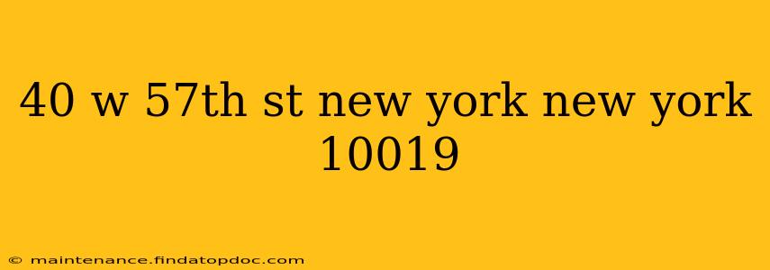 40 w 57th st new york new york 10019