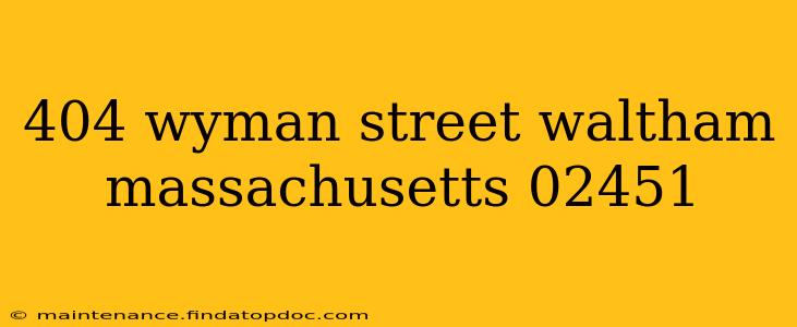 404 wyman street waltham massachusetts 02451