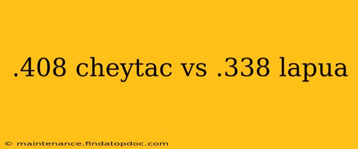 .408 cheytac vs .338 lapua