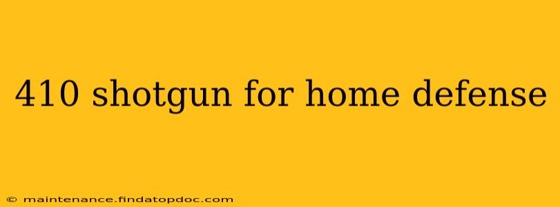 410 shotgun for home defense