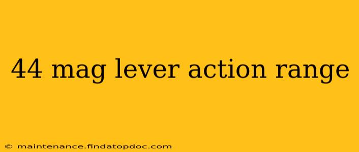 44 mag lever action range