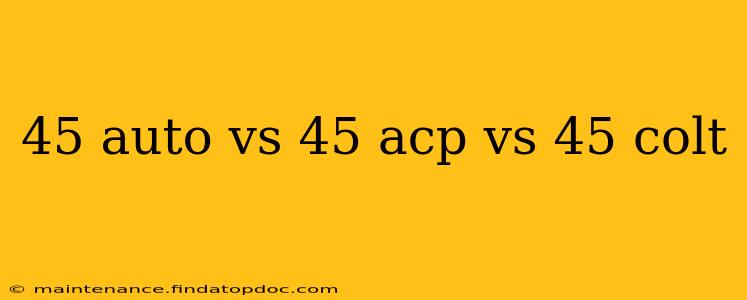45 auto vs 45 acp vs 45 colt