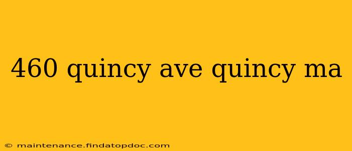 460 quincy ave quincy ma