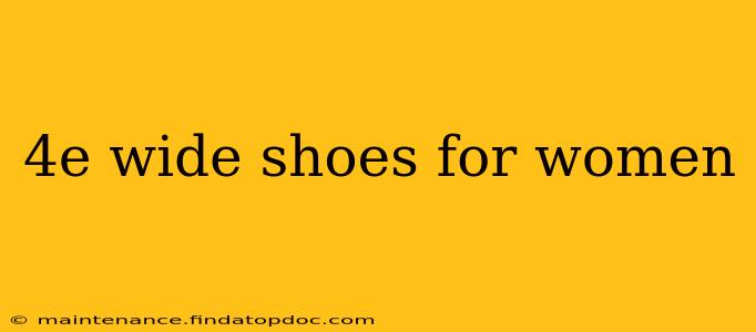 4e wide shoes for women