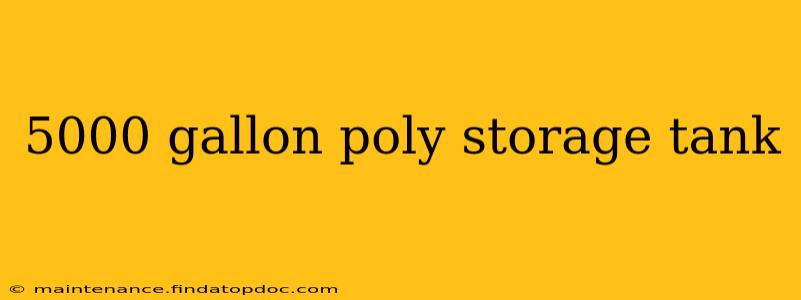 5000 gallon poly storage tank