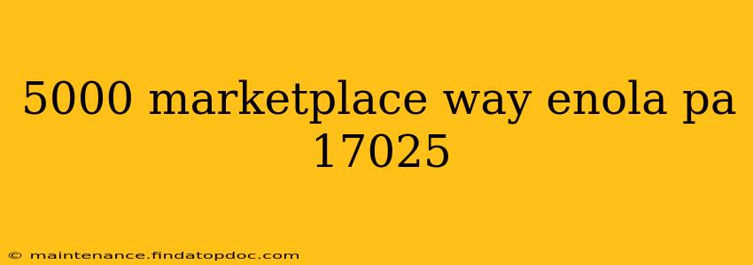 5000 marketplace way enola pa 17025