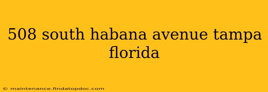 508 south habana avenue tampa florida