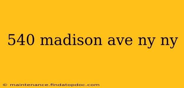 540 madison ave ny ny