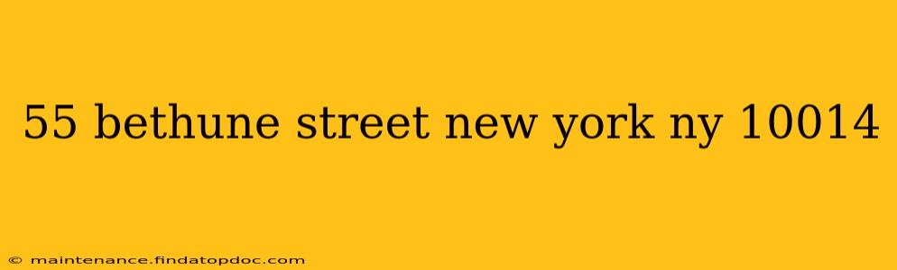 55 bethune street new york ny 10014