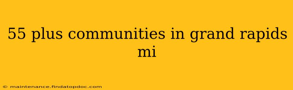 55 plus communities in grand rapids mi