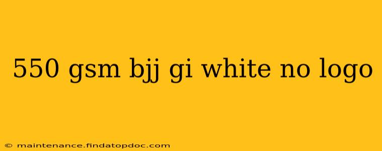 550 gsm bjj gi white no logo