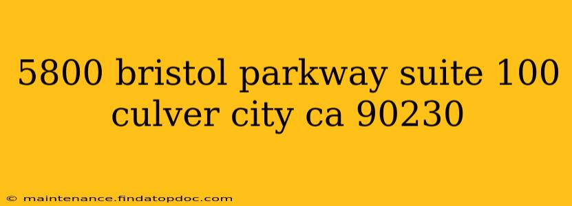 5800 bristol parkway suite 100 culver city ca 90230