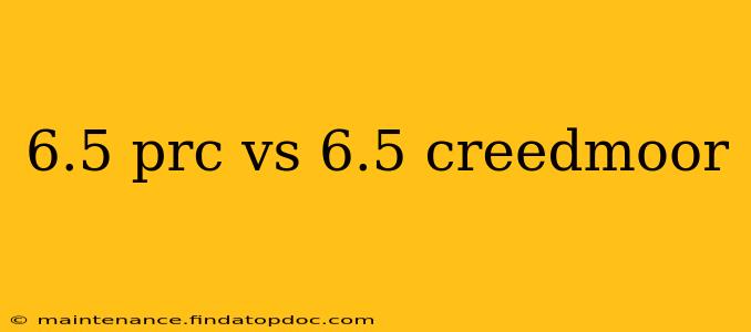 6.5 prc vs 6.5 creedmoor