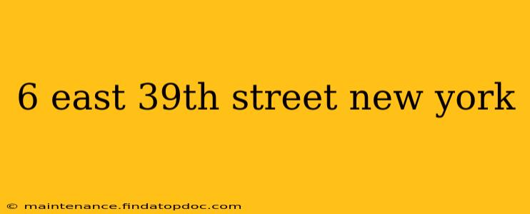 6 east 39th street new york