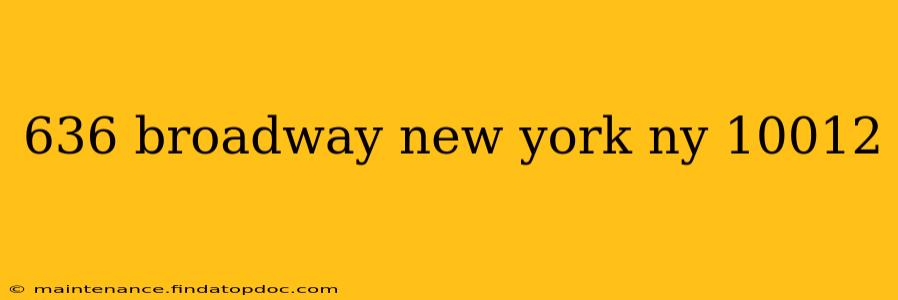 636 broadway new york ny 10012