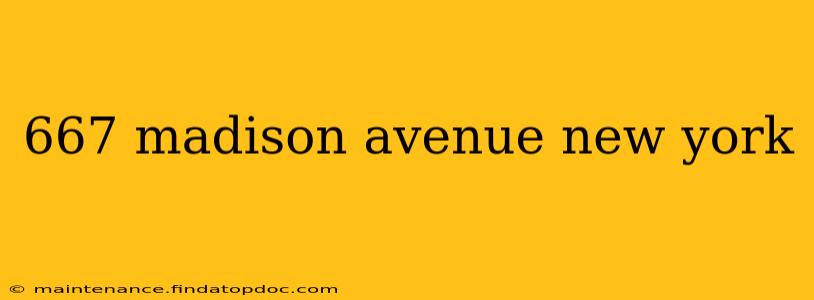 667 madison avenue new york