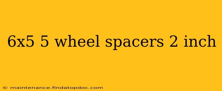 6x5 5 wheel spacers 2 inch