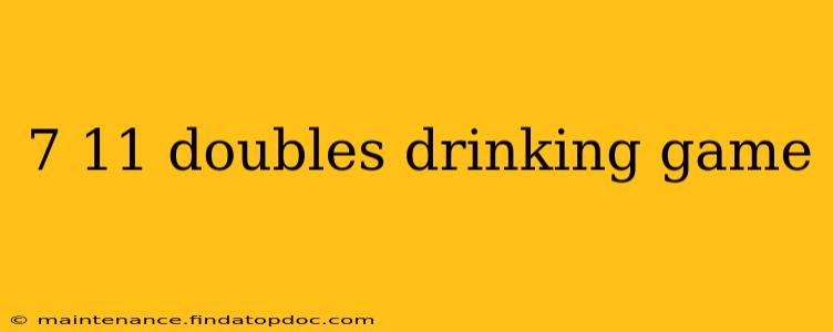 7 11 doubles drinking game