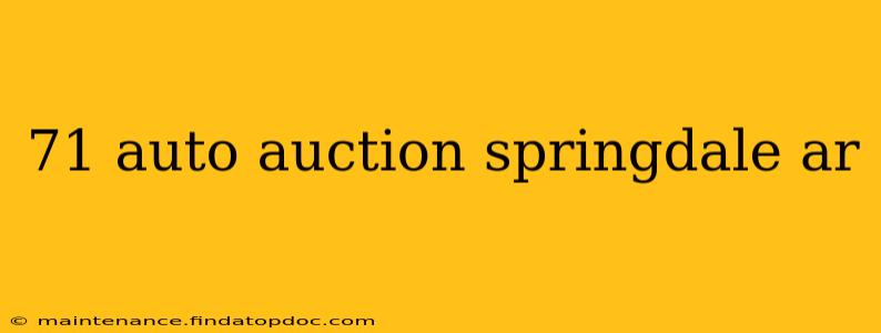71 auto auction springdale ar