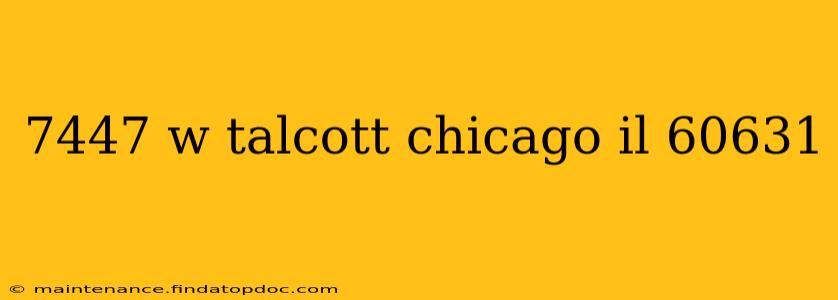7447 w talcott chicago il 60631