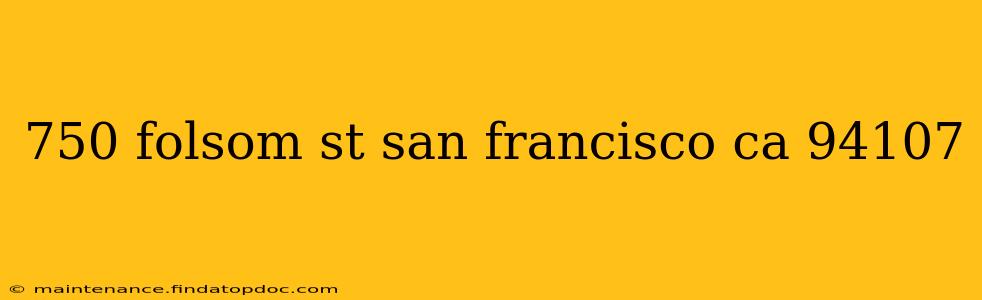 750 folsom st san francisco ca 94107