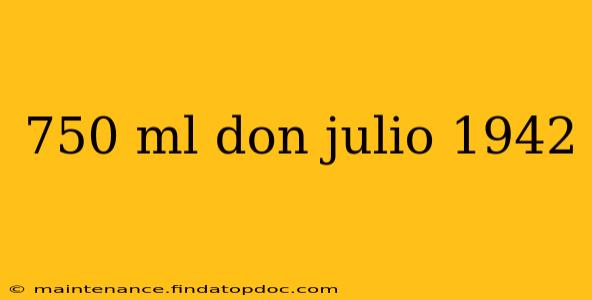 750 ml don julio 1942