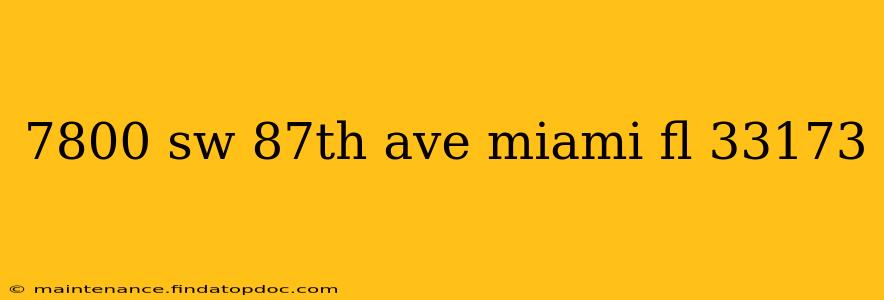 7800 sw 87th ave miami fl 33173