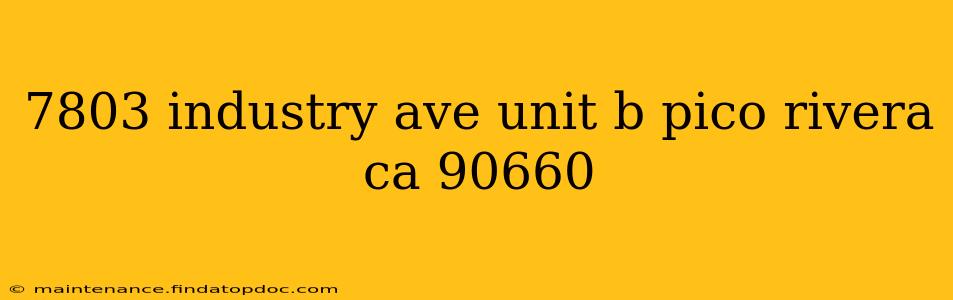 7803 industry ave unit b pico rivera ca 90660 7803 industry ave unit b pico rivera ca 90660