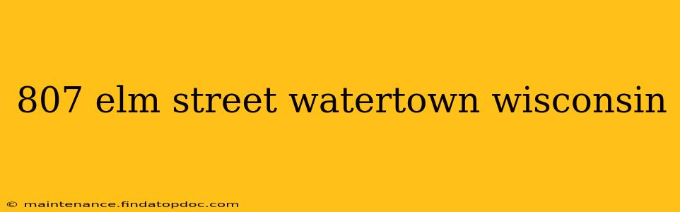 807 elm street watertown wisconsin