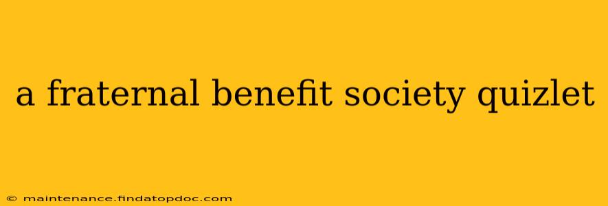 a fraternal benefit society quizlet