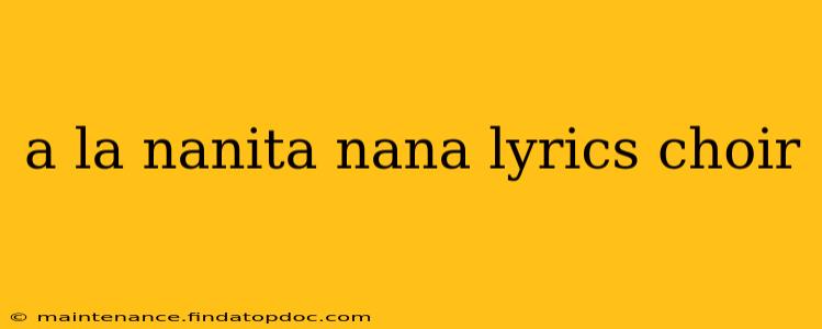a la nanita nana lyrics choir