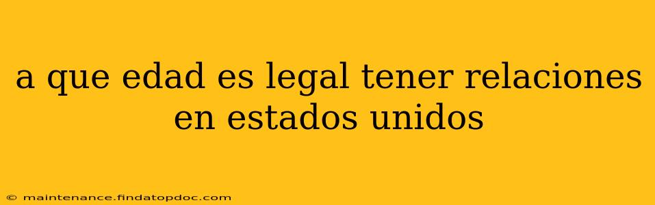 a que edad es legal tener relaciones en estados unidos