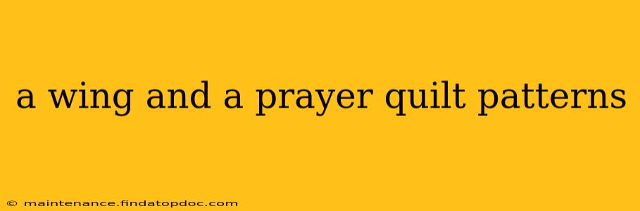 a wing and a prayer quilt patterns