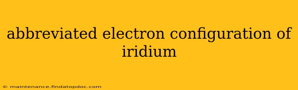 abbreviated electron configuration of iridium